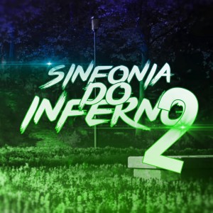 Album Sinfonia Do Inferno 2 (Speed Up + Reverb) (Explicit) oleh DJ RAMON SP