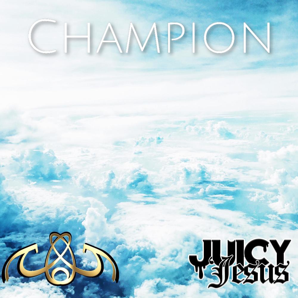 Champion (feat. Juicy Jesus) (Explicit)