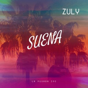 收聽Zuly的SUENA歌詞歌曲