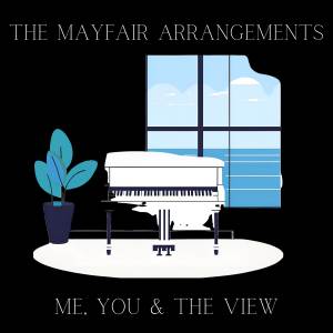 ดาวน์โหลดและฟังเพลง Me, You & the View พร้อมเนื้อเพลงจาก The Mayfair Arrangements