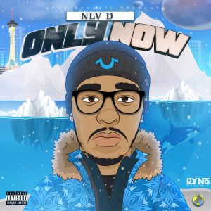 อัลบัม Only Now (Explicit) ศิลปิน NLV D
