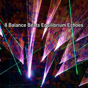 อัลบัม 8 Balance Beats Equilibrium Echoes ศิลปิน Running Music Workout