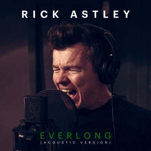Album Everlong (Acoustic Version) from Rick Astley