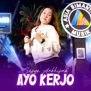 Dengarkan Ayo Kerjo (Dangdut Version) lagu dari Sasya Arkhisna dengan lirik