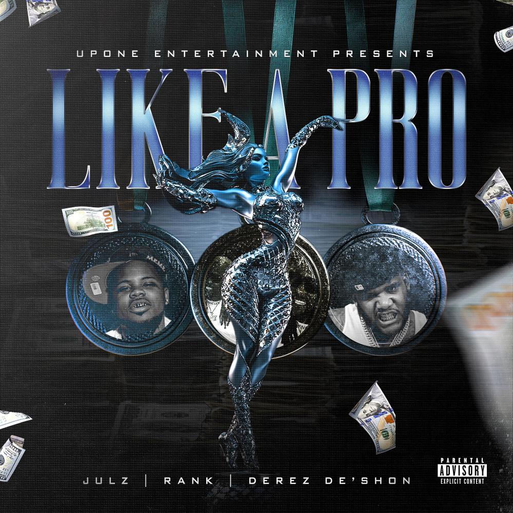 Like A Pro "Remix" (feat. Rank & Derez De’Shon) (Explicit)