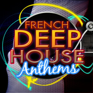 อัลบัม French Deep House Anthems ศิลปิน french house music dj