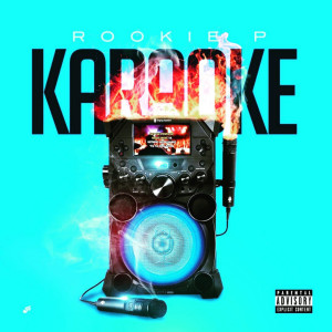 收听Rookie P的Karaoke (Explicit)歌词歌曲
