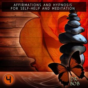 Dr. Bob的專輯Affirmations and Hypnosis for Self Help and Meditation 4
