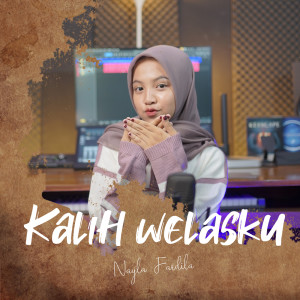Dengarkan lagu Kalih Welasku nyanyian Nayla Fardila dengan lirik