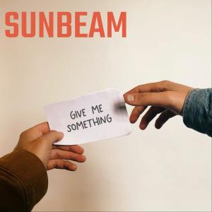 Sunbeam的專輯Give Me Something
