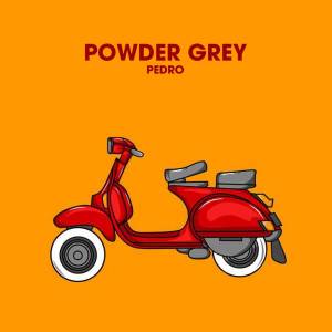 Powder Grey的專輯Pedro