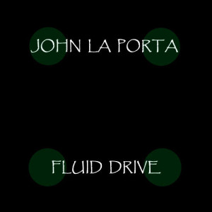 อัลบัม Fluid Drive ศิลปิน John LaPorta