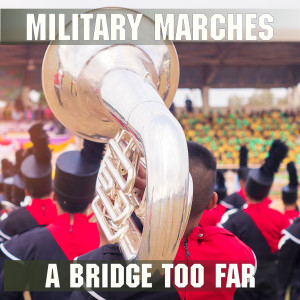 Essential Band的專輯Military Marches - A Bridge Too Far