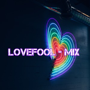 Dj Electro-Pop的專輯Lovefool-Mix
