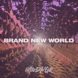 收聽littleDNGR的Brand New World歌詞歌曲