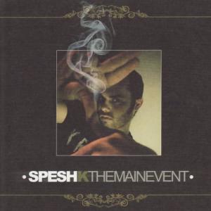 อัลบัม The Main Event ศิลปิน Spesh K