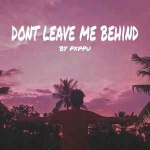 Dengarkan lagu Dont leave me behind(feat. Aanya & Pinky Panther) nyanyian Pxppu dengan lirik