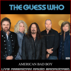 Album American Bad Boy (Live) oleh The Guess Who