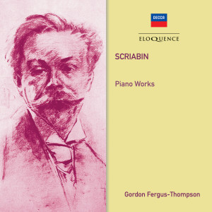 อัลบัม Scriabin: Piano Works ศิลปิน Gordon Fergus-Thompson