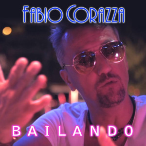 收聽Fabio Corazza的Bailando歌詞歌曲