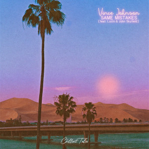 收听Vince Johnson的Same Mistakes歌词歌曲