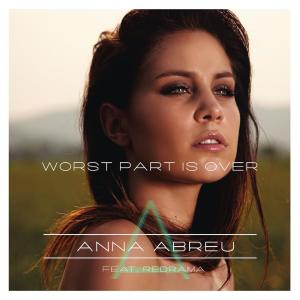 ดาวน์โหลดและฟังเพลง Worst Part Is Over พร้อมเนื้อเพลงจาก Anna Abreu