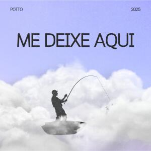 Potto的專輯Me deixe aqui (feat. Caio Passos)