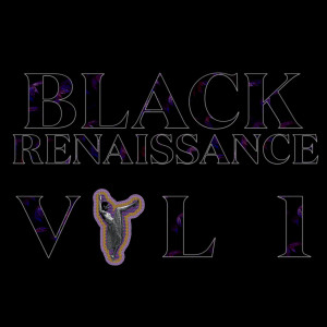 群星的专辑Black Renaissance , Vol. 1 (Explicit)