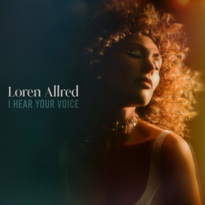 อัลบัม I Hear Your Voice ศิลปิน Loren Allred