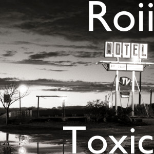 ROII的专辑Toxic (Explicit)