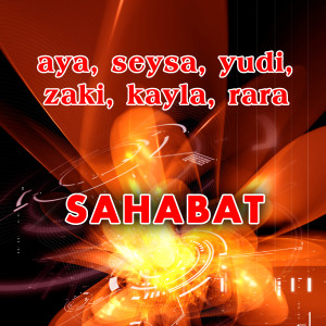 Listen to Sahabat song with lyrics from Aya