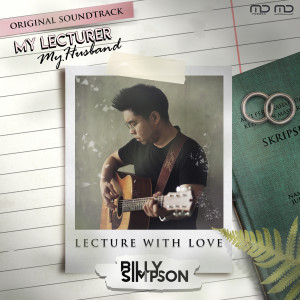 ดาวน์โหลดและฟังเพลง Lecture with Love (From "My Lecturer, My Husband") พร้อมเนื้อเพลงจาก Billy Simpson