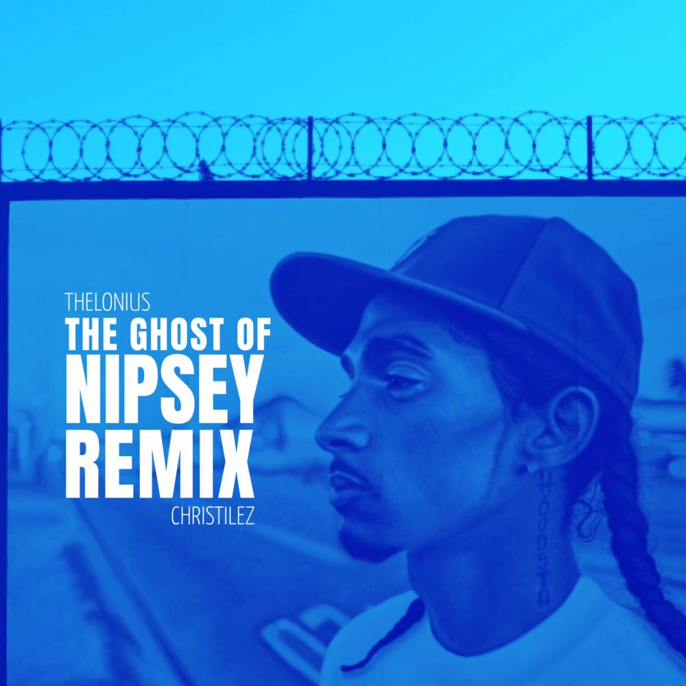 The Ghost of Nipsey (feat. Christilez) (Remix|Explicit)