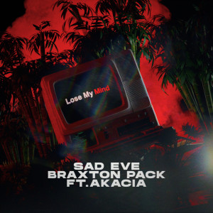 ดาวน์โหลดและฟังเพลง Lose My Mind พร้อมเนื้อเพลงจาก Braxton Pack
