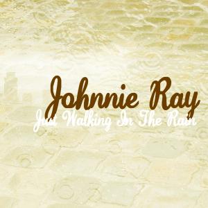 收聽Johnnie Ray的Just Walking in the Rain歌詞歌曲