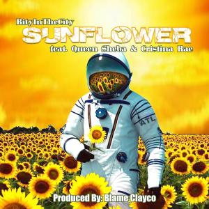 收聽BityInTheCity的Sunflower (feat. Queen Sheba & Cristina Rae)歌詞歌曲