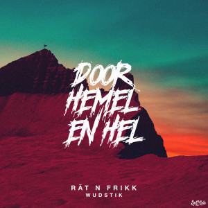 收聽Rät N FrikK的Door Hemel En Hel (Explicit)歌詞歌曲