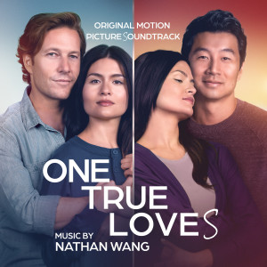 Nathan Wang的專輯One True Loves (Original Motion Picture Soundtrack)