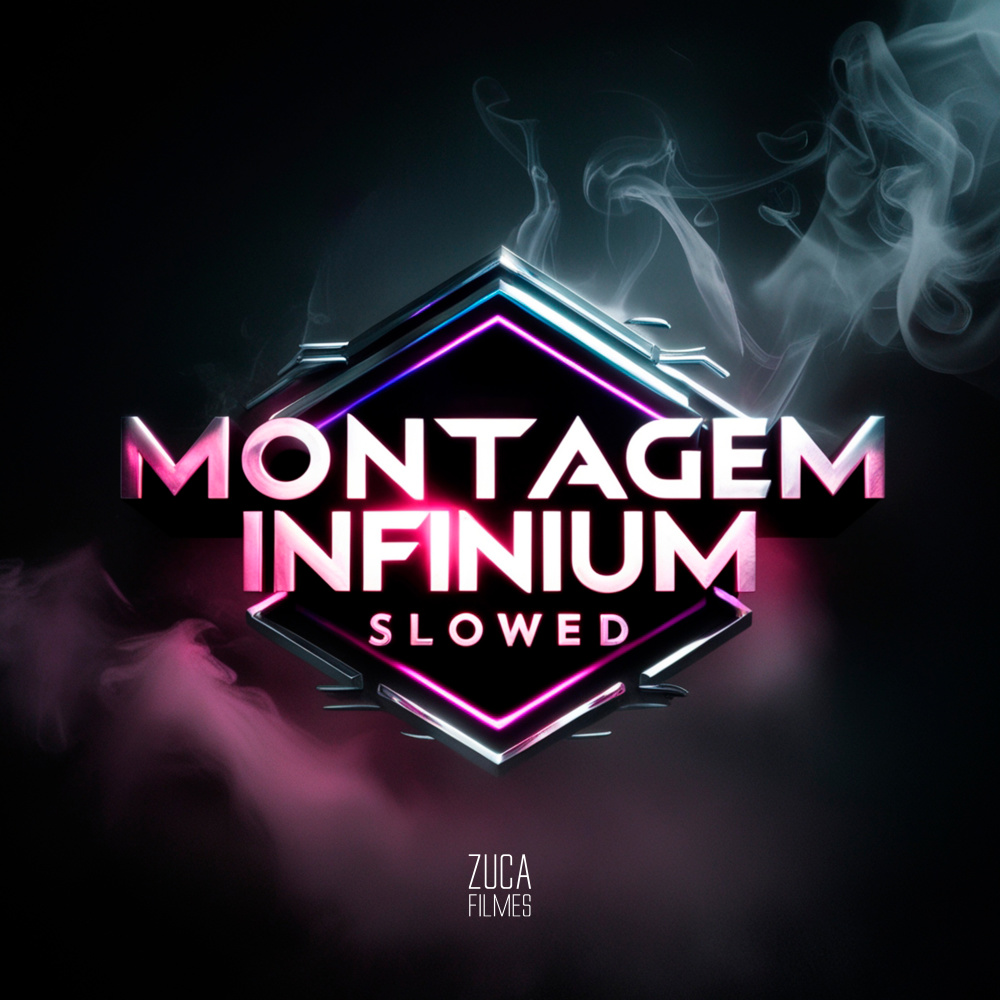 Montagem Infinium [Slowed] (Explicit)