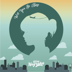 ดาวน์โหลดและฟังเพลง Will You Be There พร้อมเนื้อเพลงจาก Wira Nugraha