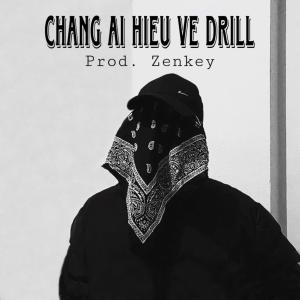 Zenkey的專輯Chang ai hieu ve Drill (Explicit)
