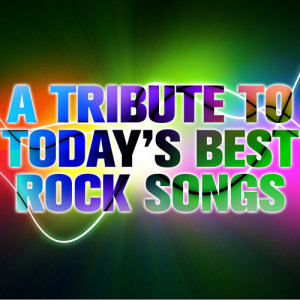 อัลบัม A Tribute to Today's Best Rock Songs ศิลปิน Ultimate Tribute Stars