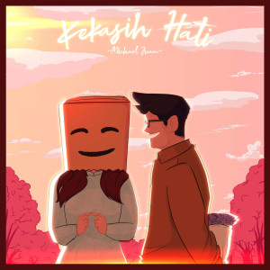 Dengarkan Kekasih Hati lagu dari Michael Juan dengan lirik