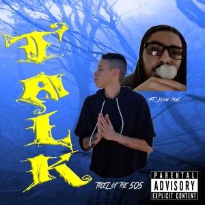 收聽TreeZ of the 505的Talk (feat. Yung Mac)歌詞歌曲