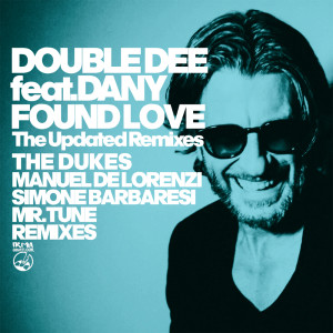 Double Dee的專輯Found Love (The Updated Remixes)