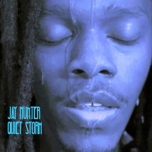收聽Jay Hunter的Quiet Storm歌詞歌曲