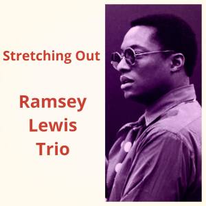 Ramsey Lewis Trio的专辑Stretching Out