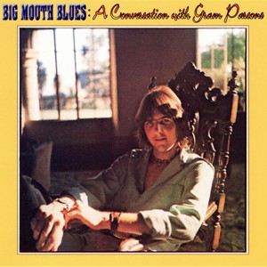 ดาวน์โหลดและฟังเพลง Big Mouth Blues: A Conversation with Gram Parsons พร้อมเนื้อเพลงจาก Gram Parsons