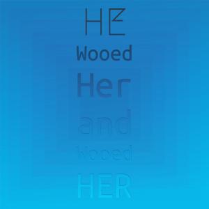 อัลบัม He Wooed Her and Wooed Her ศิลปิน Silvia Natiello-Spiller