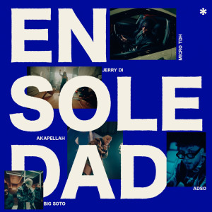 อัลบัม EN SOLEDAD (feat. ADSO, Akapellah) (Explicit) ศิลปิน Micro TDH